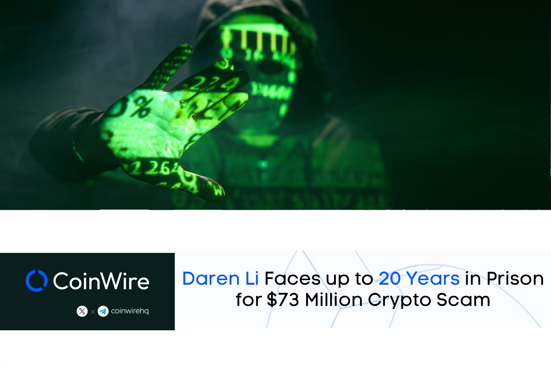 Daren Li Faces Up To 20 Years In Prison For $73 Million Crypto Scam